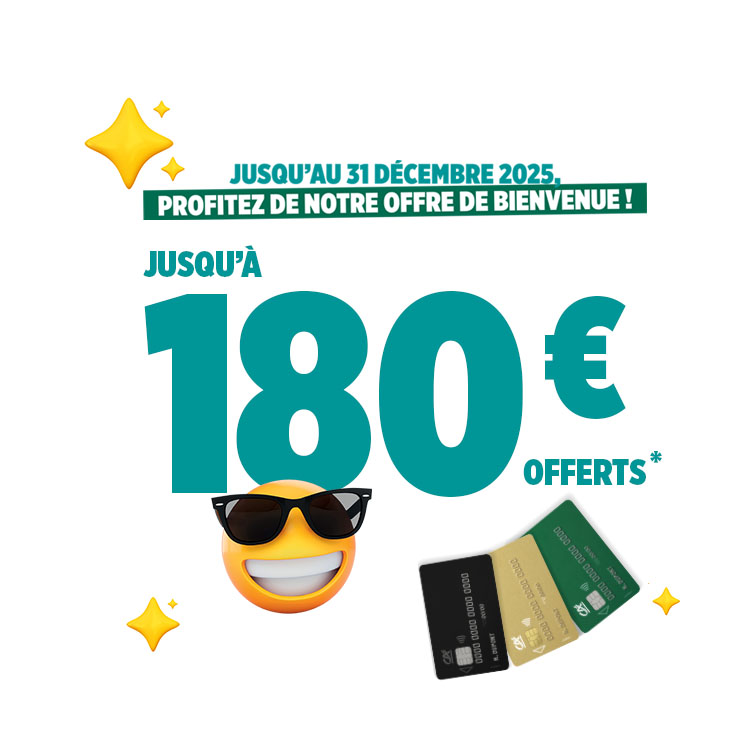 Devenez client et bénéficiez jusqu’à 180 € offerts*